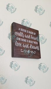 'A house is made of' 5.5" x 5.5" sign